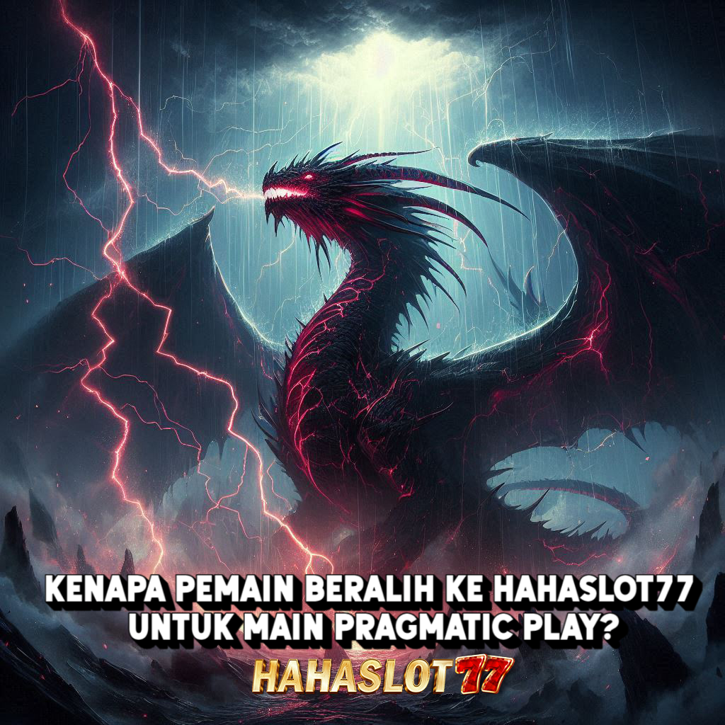 Kenapa Pemain Beralih ke Hahaslot77 untuk Main Pragmatic Play?