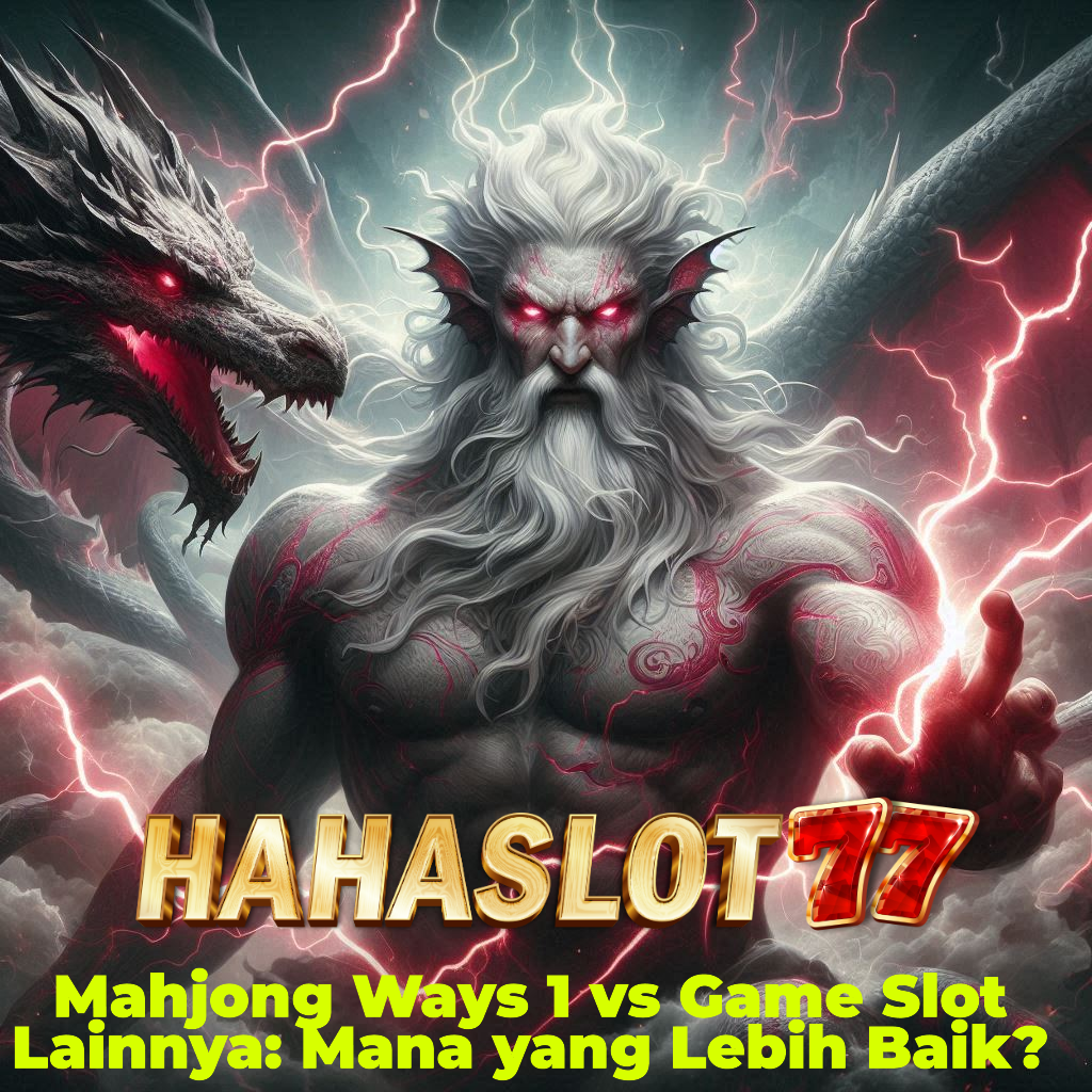 Mahjong Ways 1 vs Game Slot Lainnya: Mana yang Lebih Baik?