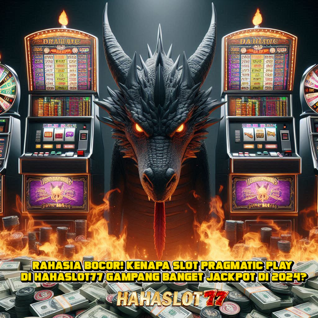 Rahasia Bocor! Kenapa Slot Pragmatic Play di Hahaslot77 Gampang Banget Jackpot di 2024?