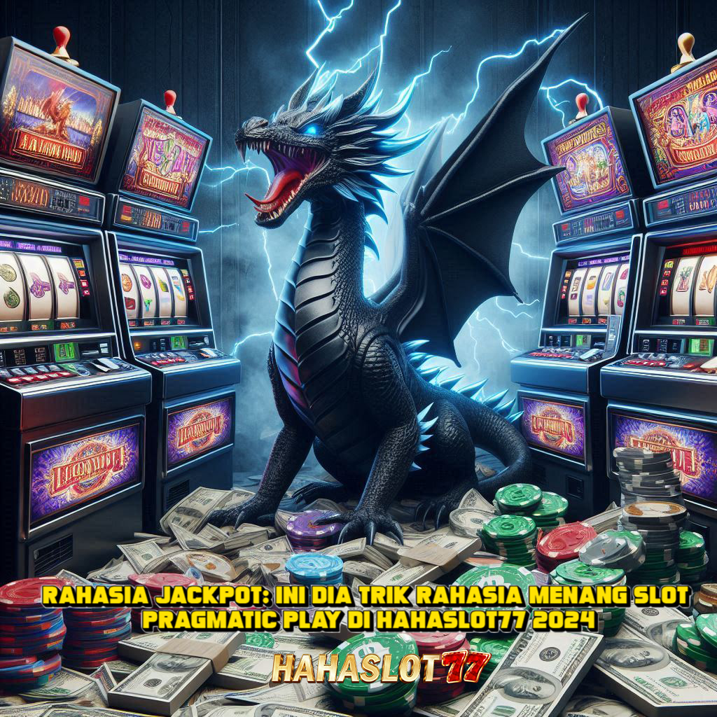 Rahasia Jackpot: Ini Dia Trik Rahasia Menang Slot Pragmatic Play di Hahaslot77 2024