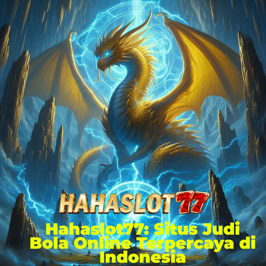 Hahaslot77: Situs Judi Bola Online Terpercaya di Indonesia